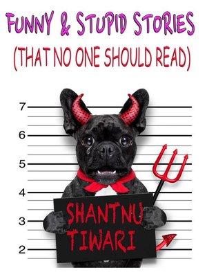 cover image of Funny & Stupid Stories (That No One Should Read)